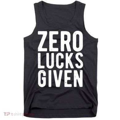 Zero Lucks Given St Patricks Day Tank Top