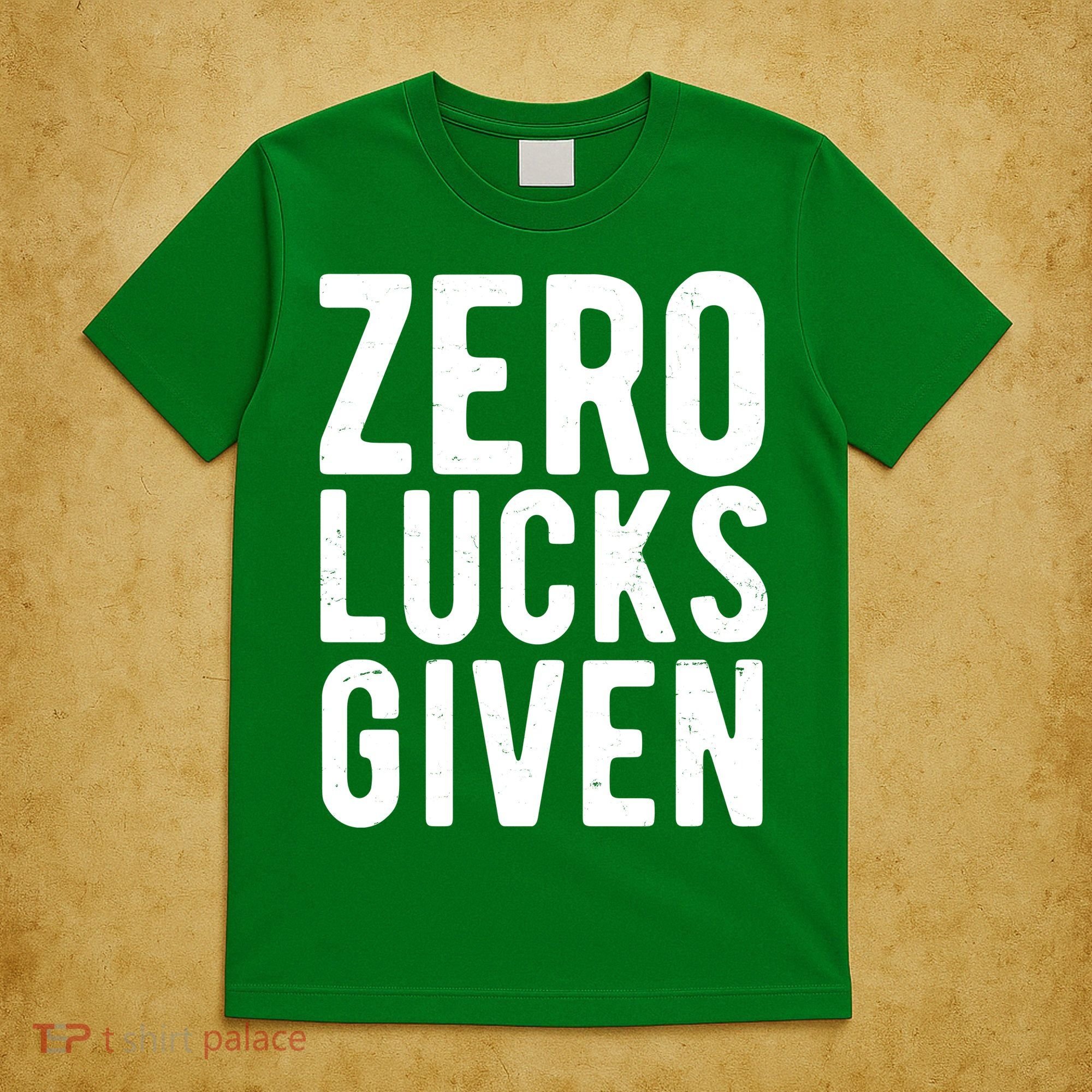 Zero Lucks Given St Patricks Day T-Shirt