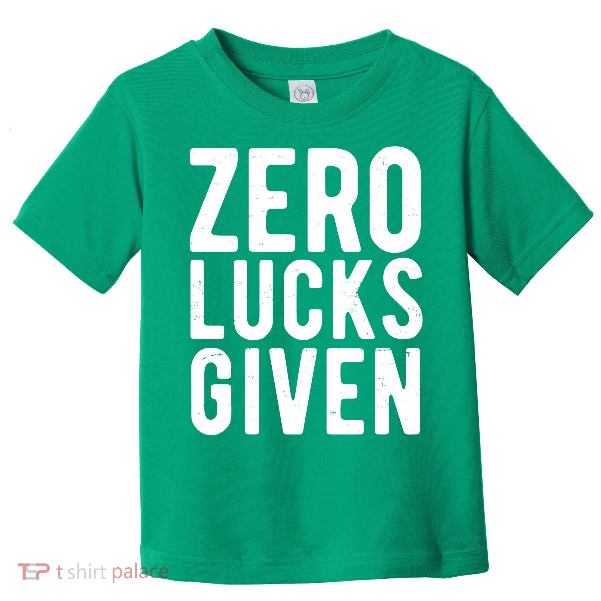 Zero Lucks Given St Patricks Day Toddler T-Shirt