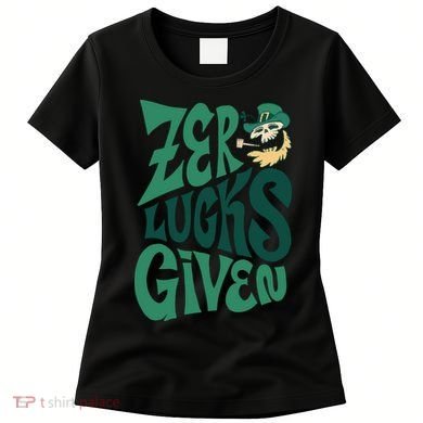 Zero Lucks Given St Patrick's Day Women's T-Shirt