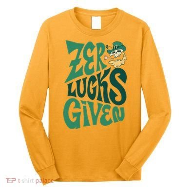 Zero Lucks Given St Patrick's Day Long Sleeve Shirt