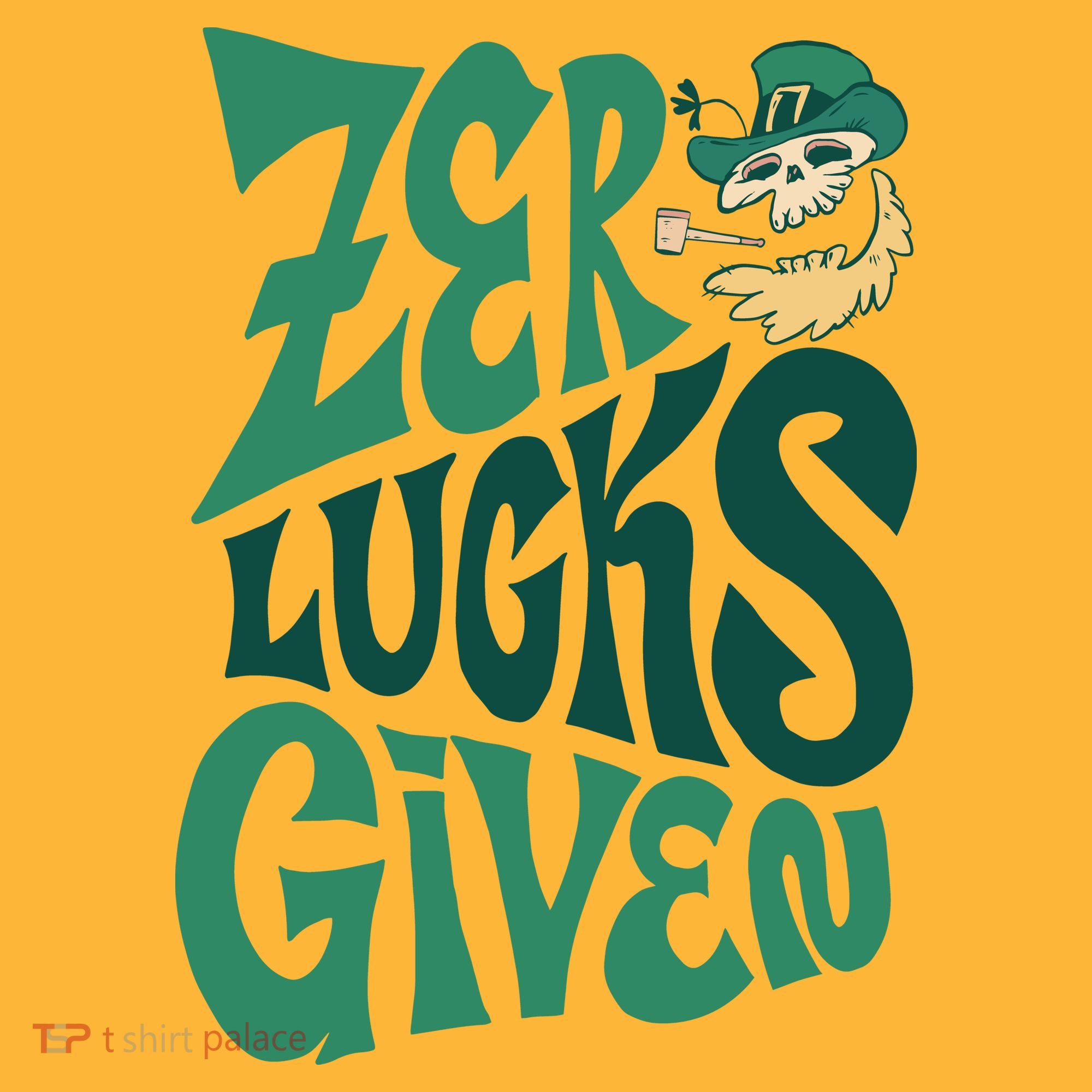 Zero Lucks Given St Patrick's Day T-Shirt
