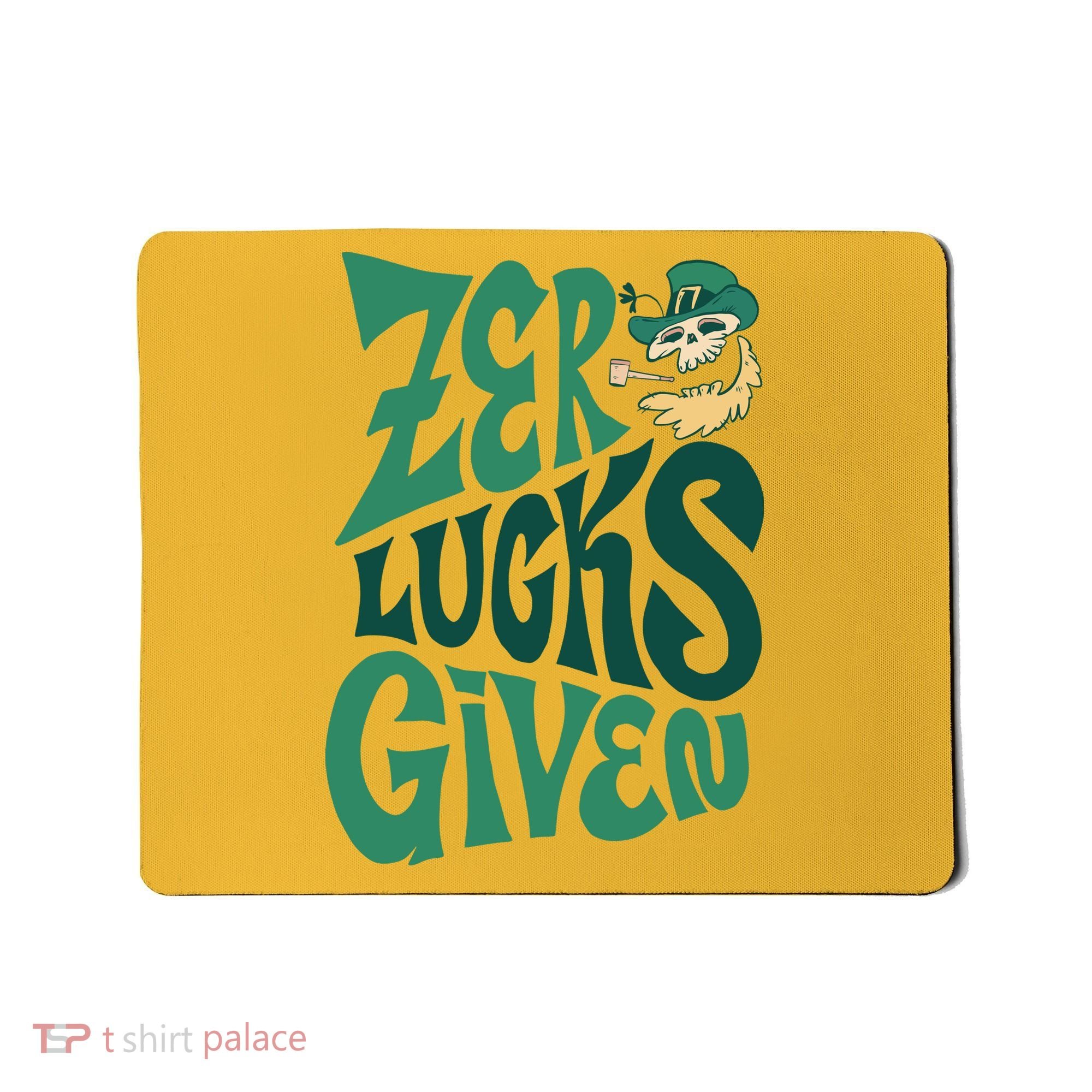 Zero Lucks Given St Patrick's Day Mousepad