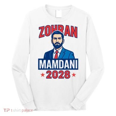 Zohran Mamdani 2028 For President Long Sleeve Shirt