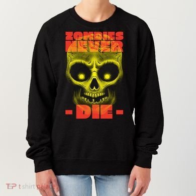 Zombies Never Die Women's Sweatshirt