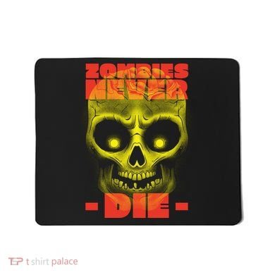 Zombies Never Die Mousepad