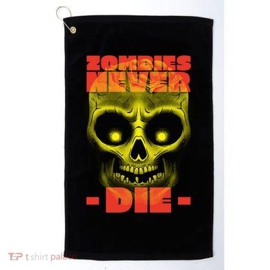Zombies Never Die Golf Towel