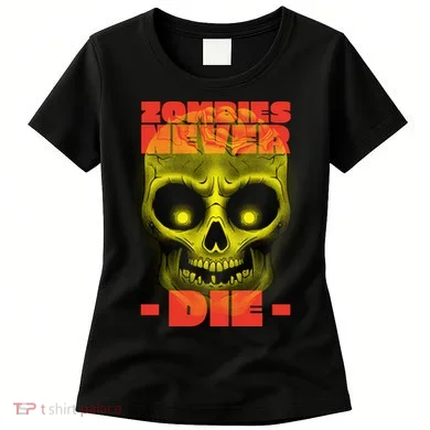 Zombies Never Die Women's T-Shirt
