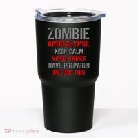 Zombie Apocalypse Keep Calm Video Games Prepared Me Tumbler thumb 0