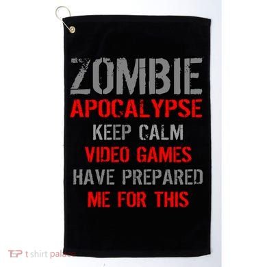 Zombie Apocalypse Keep Calm Video Games Prepared Me Golf Towel