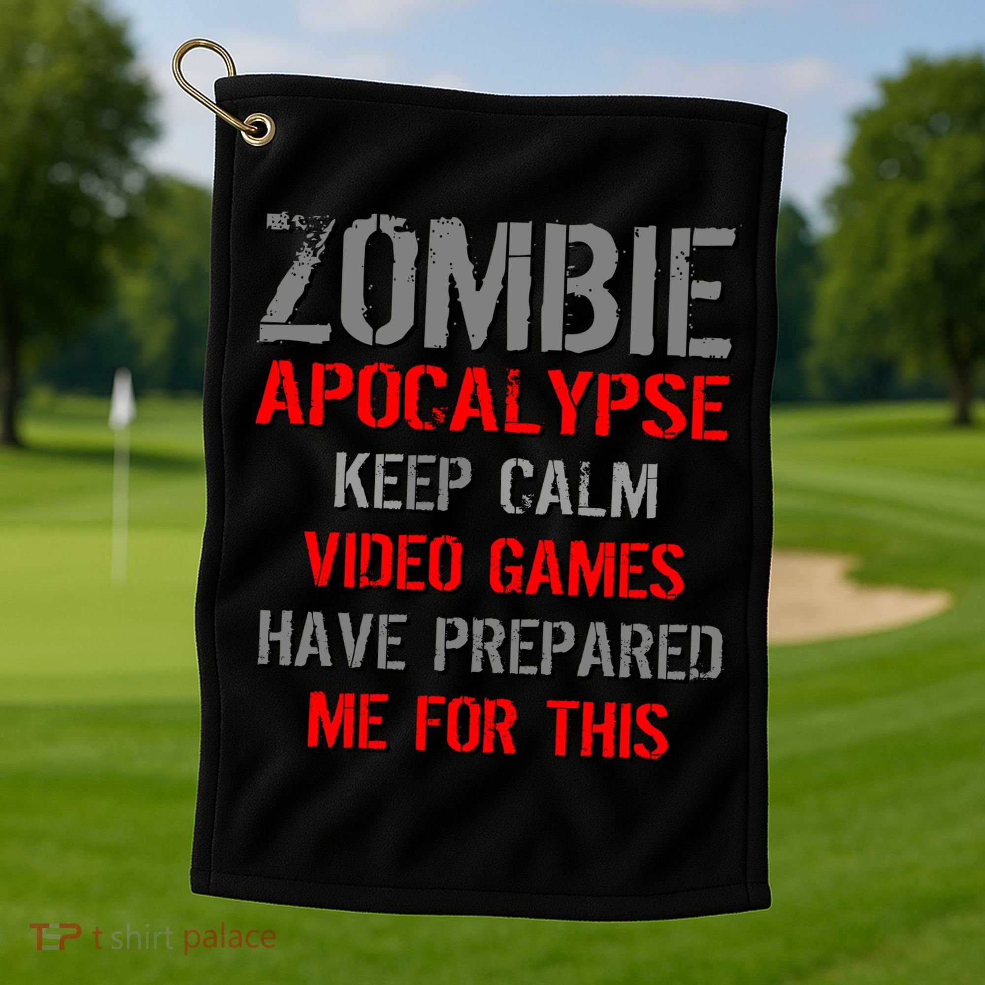 Zombie Apocalypse Keep Calm Video Games Prepared Me Golf Towel