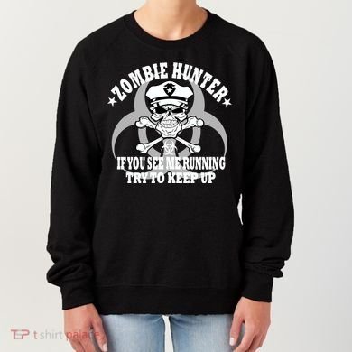 Zombie Hunter See Me Running Keep Up Women's Sweatshirt