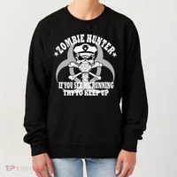 Zombie Hunter See Me Running Keep Up Women's Sweatshirt thumb 0