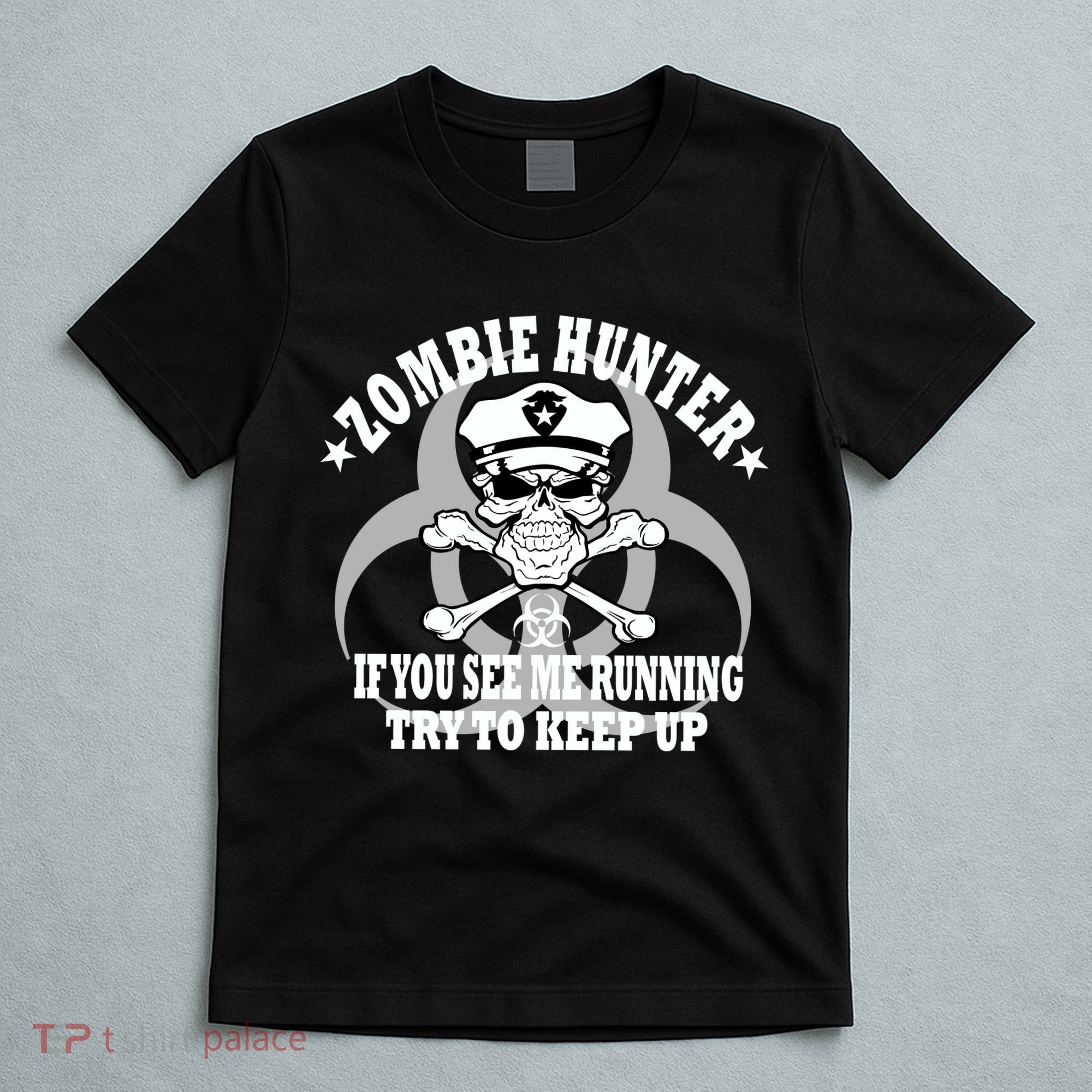 Zombie Hunter See Me Running Keep Up T-Shirt