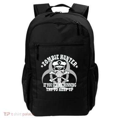 Zombie Hunter See Me Running Keep Up Backpack
