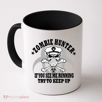 Zombie Hunter See Me Running Keep Up Coffee Mug