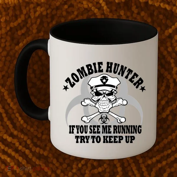 Zombie Hunter See Me Running Keep Up Coffee Mug