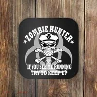 Zombie Hunter See Me Running Keep Up Coaster thumb 0