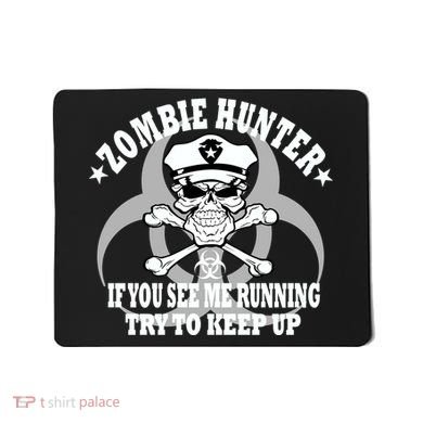 Zombie Hunter See Me Running Keep Up Mousepad