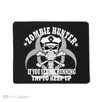 Zombie Hunter See Me Running Keep Up Mousepad thumb 0