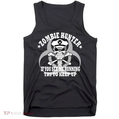 Zombie Hunter See Me Running Keep Up Tank Top