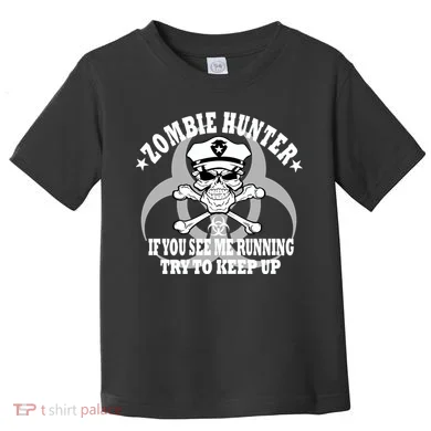 Zombie Hunter See Me Running Keep Up Toddler T-Shirt