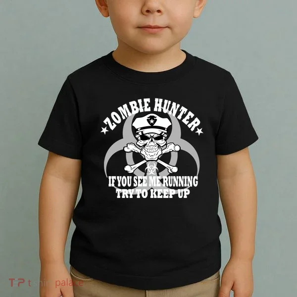 Zombie Hunter See Me Running Keep Up Toddler T-Shirt
