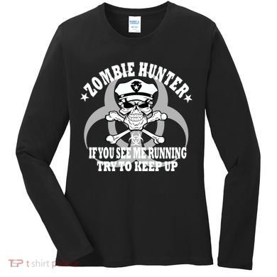 Zombie Hunter See Me Running Keep Up Women's Long Sleeve Shirt