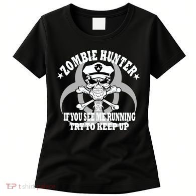 Zombie Hunter See Me Running Keep Up Women's T-Shirt
