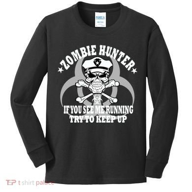 Zombie Hunter See Me Running Keep Up Kids Long Sleeve Shirt