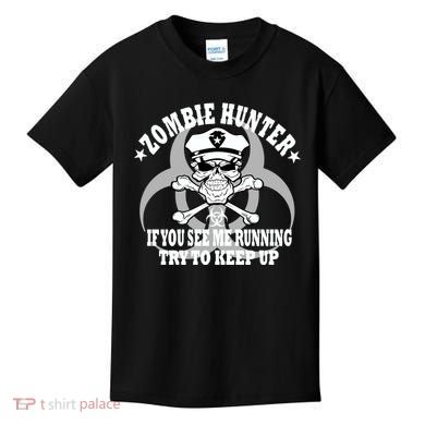 Zombie Hunter See Me Running Keep Up Kids T-Shirt