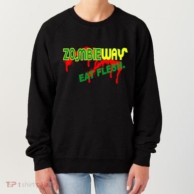 Zombie Way Eat Flesh Women's Sweatshirt