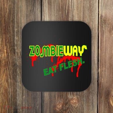 Zombie Way Eat Flesh Coaster