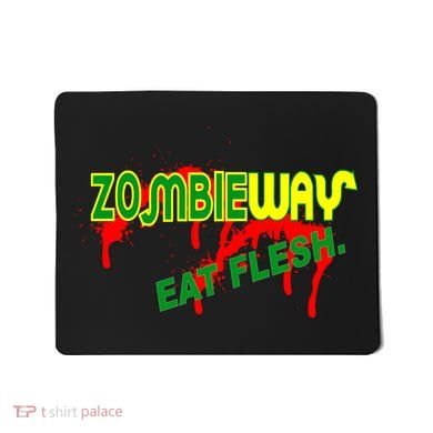 Zombie Way Eat Flesh Mousepad