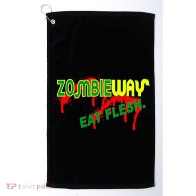 Zombie Way Eat Flesh Golf Towel