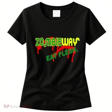 Zombie Way Eat Flesh Women's T-Shirt