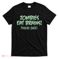 Zombies Eat Brains! (You're Safe) T-Shirt thumb 0
