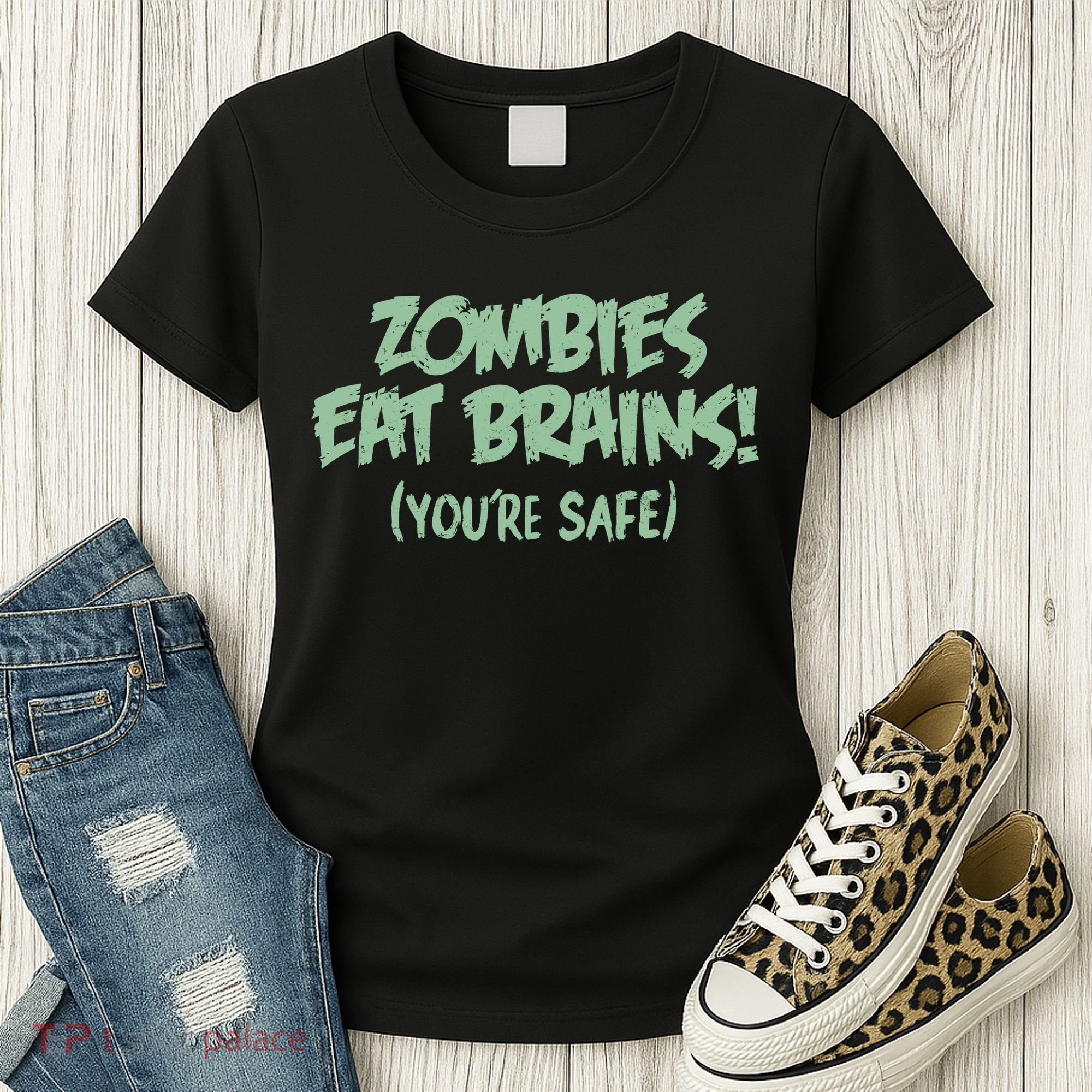 Zombies Eat Brains! (You're Safe) Women's T-Shirt