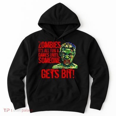 Zombies It's All Fun and Games Hoodie
