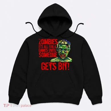 Zombies It's All Fun and Games Hoodie