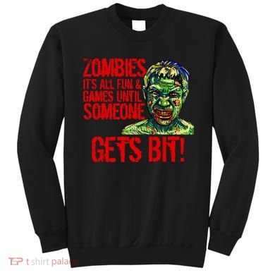 Zombies It's All Fun and Games Sweatshirt