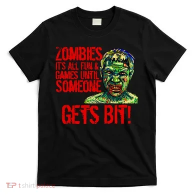Zombies It's All Fun and Games T-Shirt