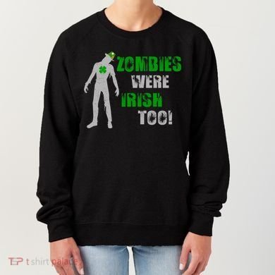 Zombies Were Irish Too Funny Women's Sweatshirt