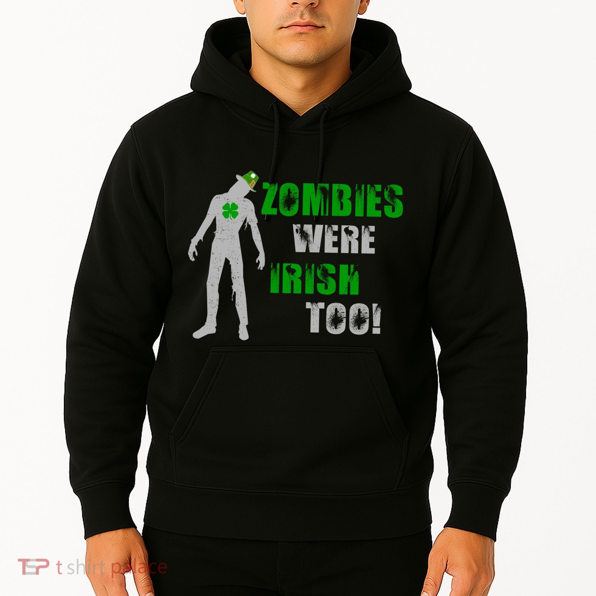 Zombies Were Irish Too Funny Hoodie