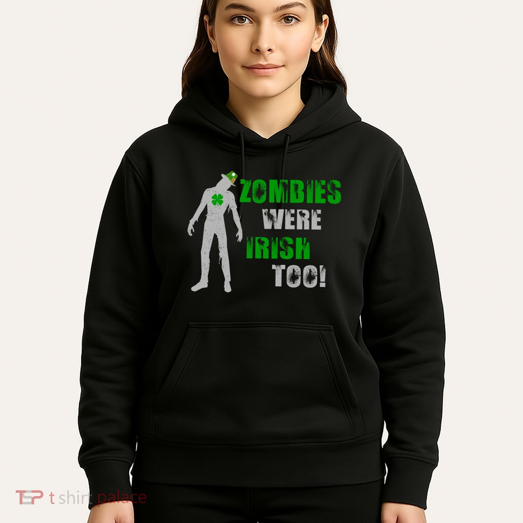 Zombies Were Irish Too Funny Hoodie