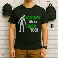 Zombies Were Irish Too Funny T-Shirt thumb 6