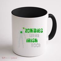 Zombies Were Irish Too Funny Coffee Mug thumb 1