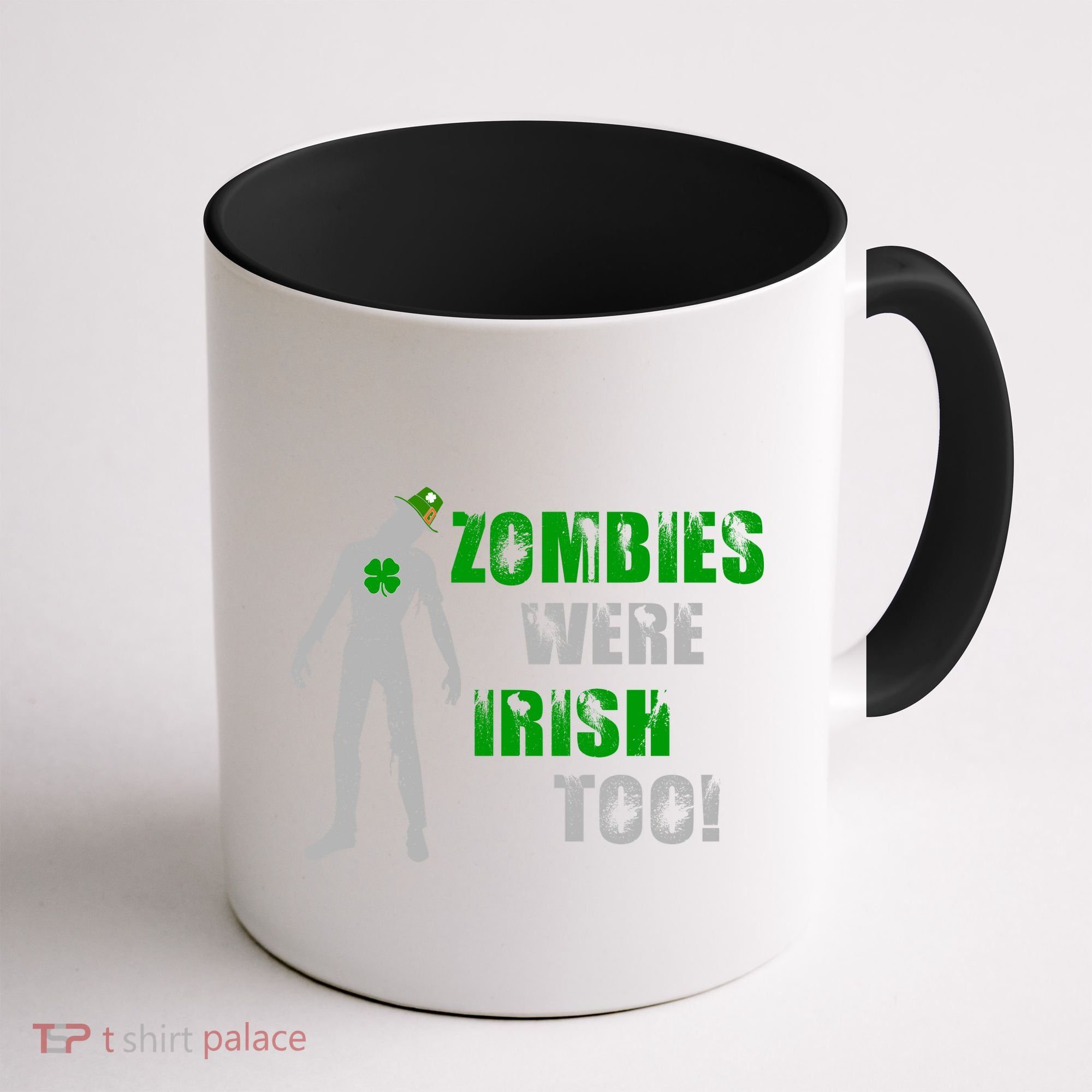 Zombies Were Irish Too Funny Coffee Mug