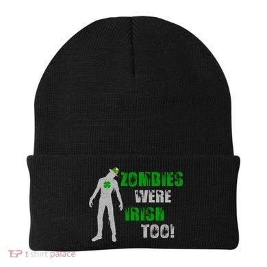 Zombies Were Irish Too Funny Beanie