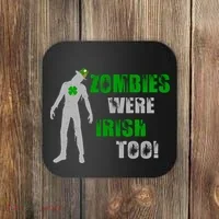 Zombies Were Irish Too Funny Coaster thumb 0